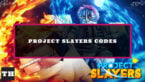 Featured Project Slayers Codes